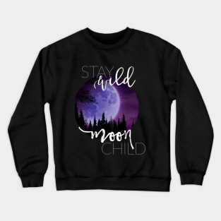 Stay Wild Moon Child Crewneck Sweatshirt